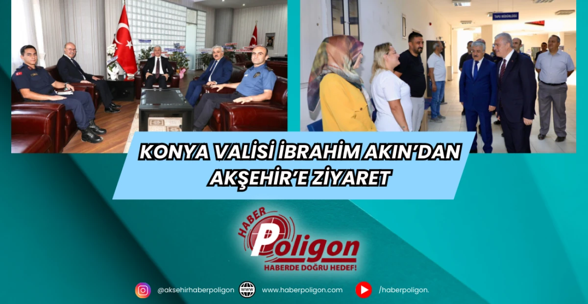 Konya Valisi İbrahim Akın’dan Akşehir’e Ziyaret