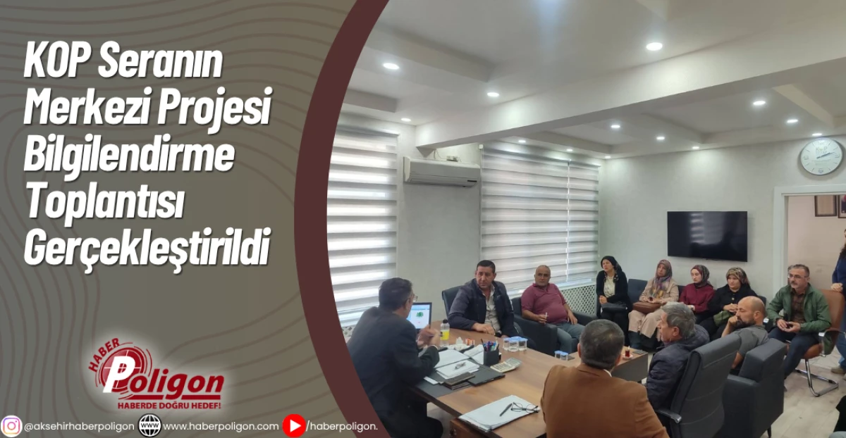 KOP Seranın Merkezi Projesi Bilgilendirme Toplantısı Gerçekleştirildi