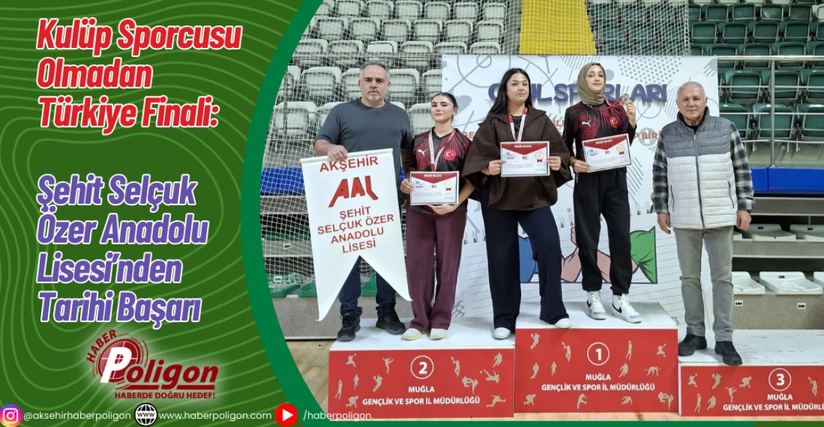 Kul&uuml;p Sporcusu Olmadan T&uuml;rkiye Finali: Şehit Sel&ccedil;uk &Ouml;zer Anadolu Lisesi&rsquo;nden Tarihi Başarı
