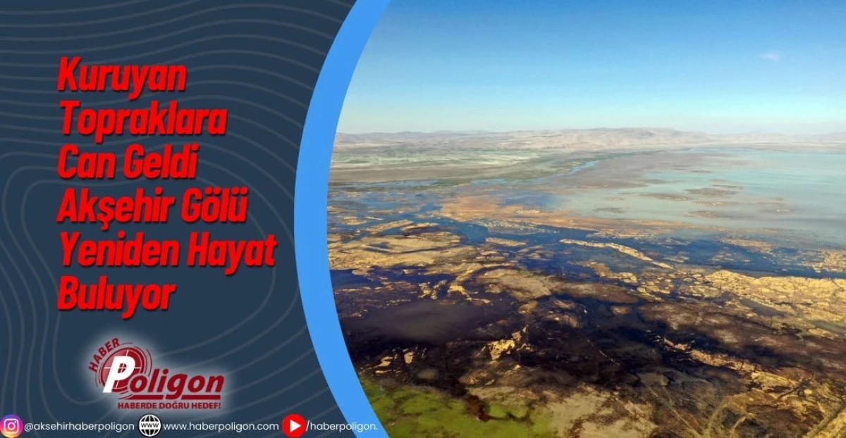 Kuruyan Topraklara Can Geldi Akşehir G&ouml;l&uuml; Yeniden Hayat Buluyor