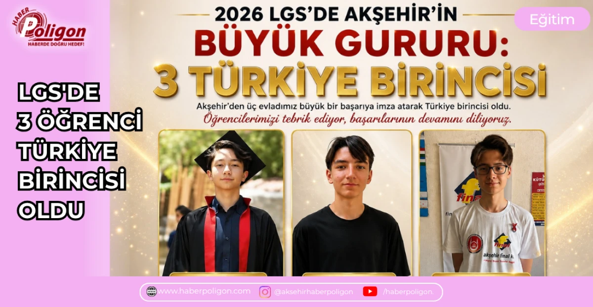 LGS'DE 3 &Ouml;ĞRENCİ T&Uuml;RKİYE BİRİNCİSİ OLDU
