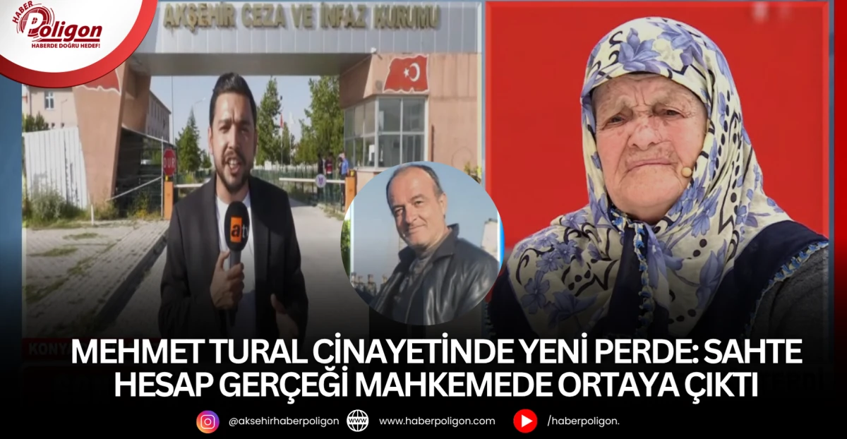 Mehmet Tural Cinayetinde Yeni Perde: Sahte Hesap Gerçeği Mahkemede Ortaya Çıktı