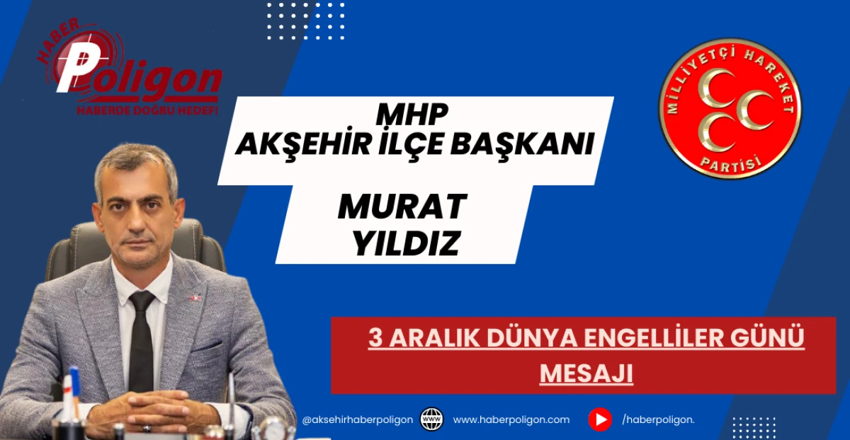 MHP Akşehir İlçe Başkanı Yıldız “Farkındalık Bir Gün Değil, Hayat Boyu Sorumluluktur”