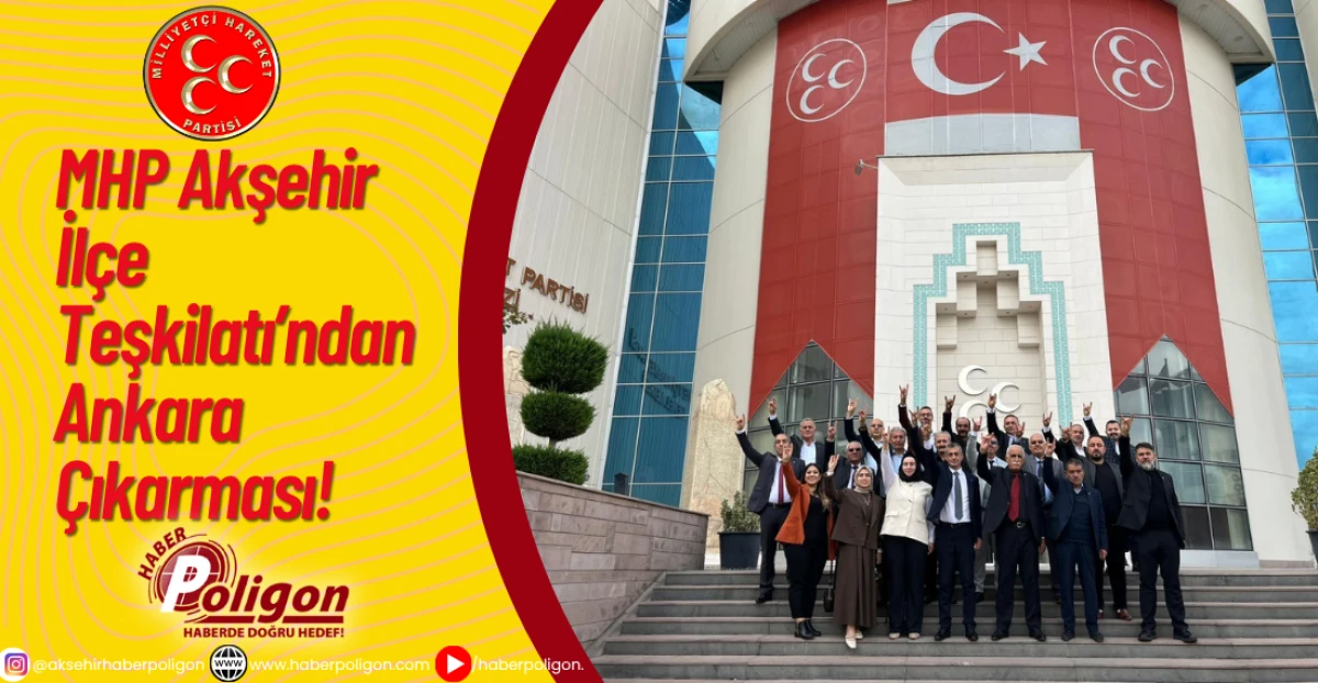 MHP Akşehir İlçe Teşkilatı’ndan Ankara Çıkarması!
