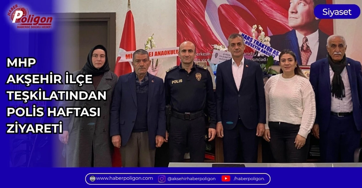 MHP AKŞEHİR İL&Ccedil;E TEŞKİLATINDAN POLİS HAFTASI ZİYARETİ