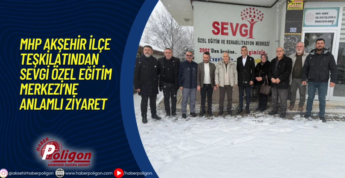 MHP Akşehir İl&ccedil;e Teşkilatından Sevgi &Ouml;zel Eğitim Merkezi&rsquo;ne Anlamlı Ziyaret