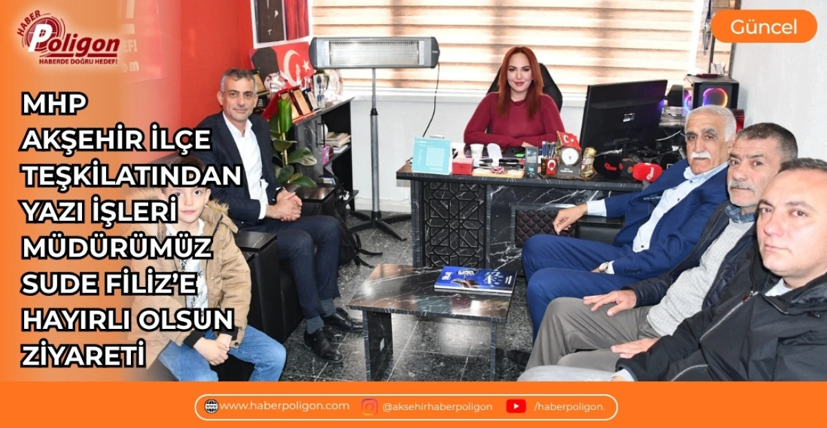 MHP AKŞEHİR İL&Ccedil;E TEŞKİLATINDAN YAZI İŞLERİ M&Uuml;D&Uuml;R&Uuml;M&Uuml;Z SUDE FİLİZ'E HAYIRLI OLSUN ZİYARETİ