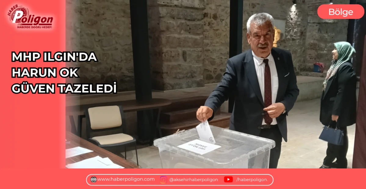 MHP ILGIN'DA HARUN OK G&Uuml;VEN TAZELEDİ