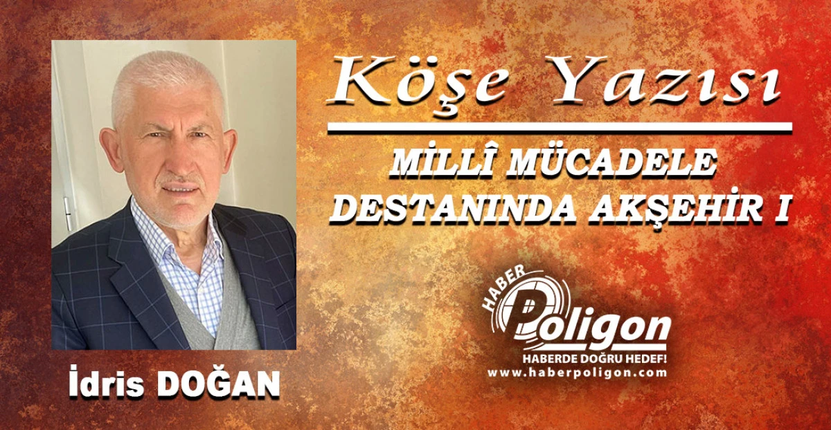 MİLL&Icirc; M&Uuml;CADELE DESTANINDA AKŞEHİR I