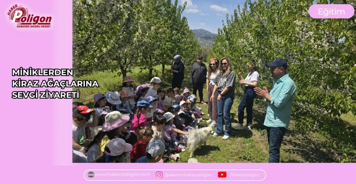 MİNİKLERDEN KİRAZ AĞA&Ccedil;LARINA SEVGİ ZİYARETİ