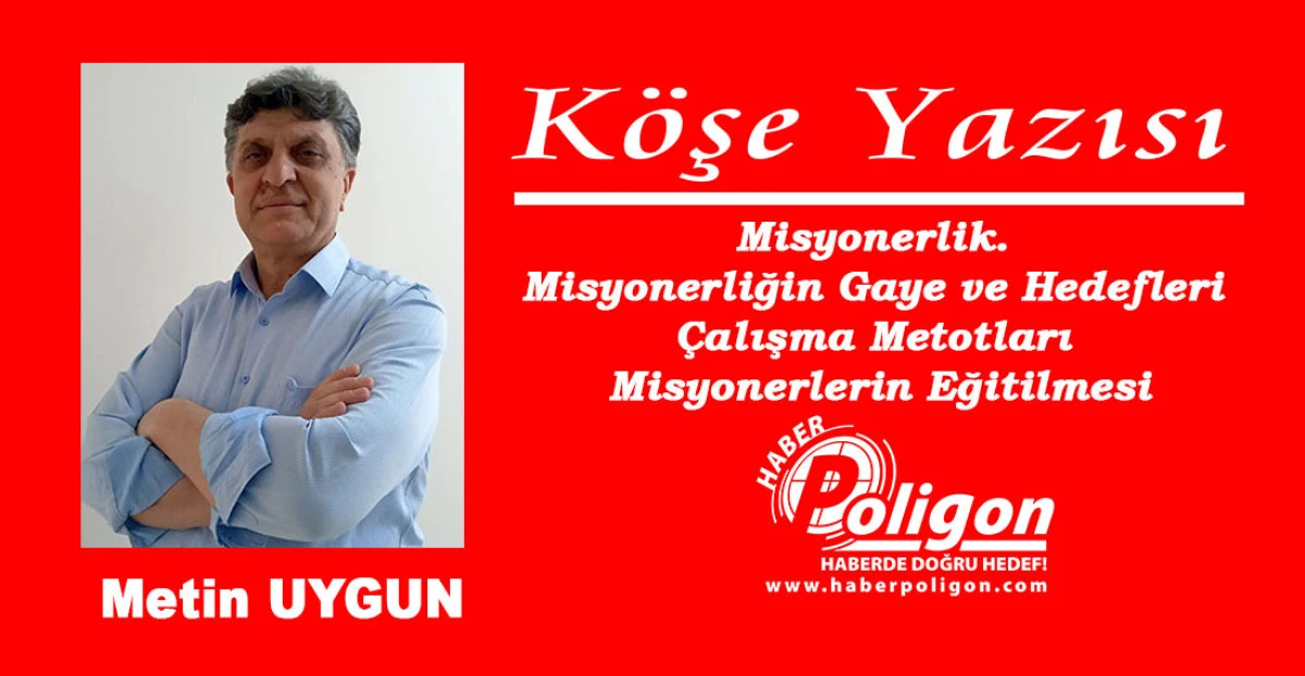 Misyonerlik, Misyonerliğin Gaye ve Hedefleri, Çalışma Metotları, Misyonerlerin Eğitilmesi