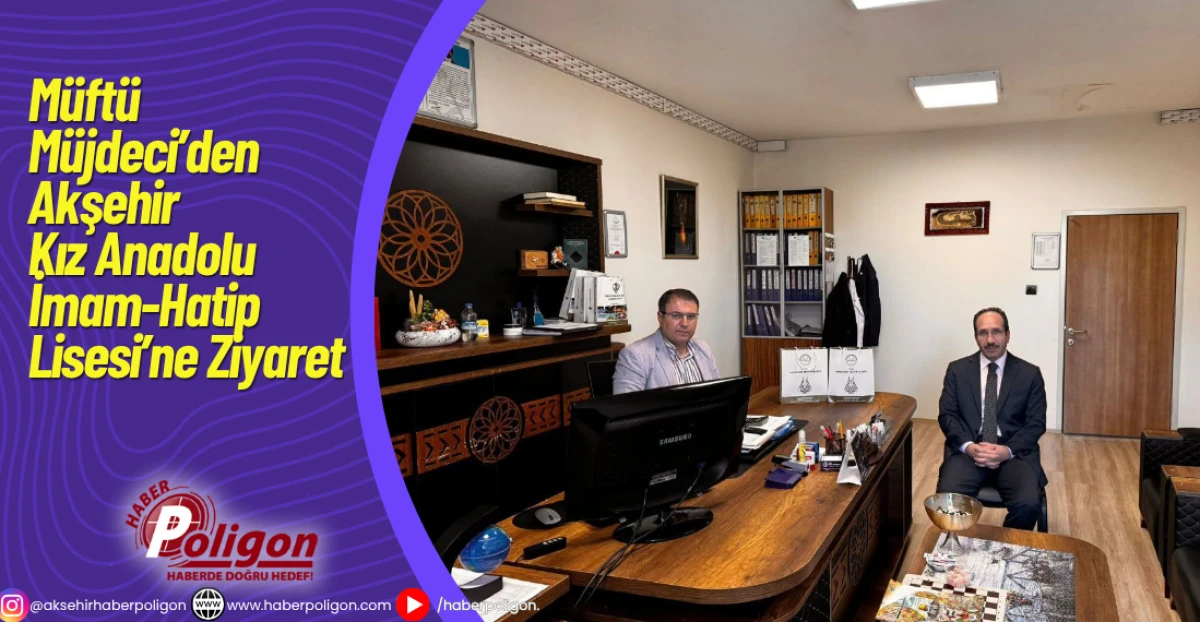Müftü Müjdeci’den Akşehir Kız Anadolu İmam-Hatip Lisesi’ne Ziyaret