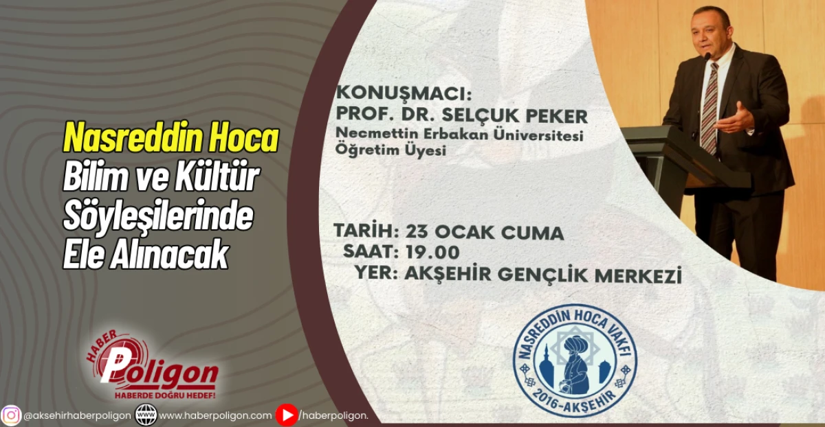 Nasreddin Hoca Bilim ve K&uuml;lt&uuml;r S&ouml;yleşilerinde Ele Alınacak