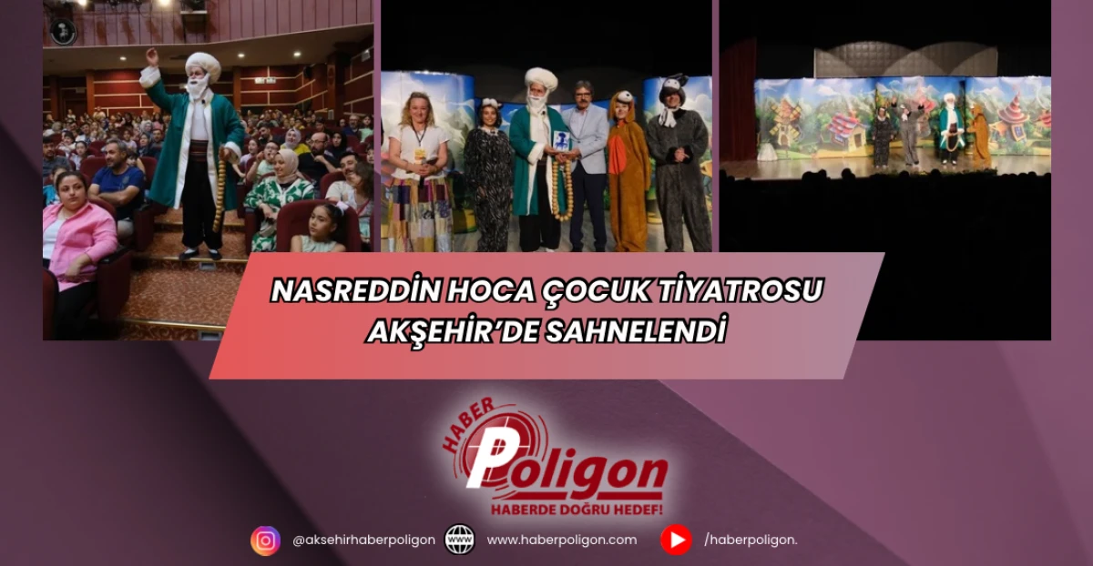 Nasreddin Hoca Çocuk Tiyatrosu Akşehir’de Sahnelendi