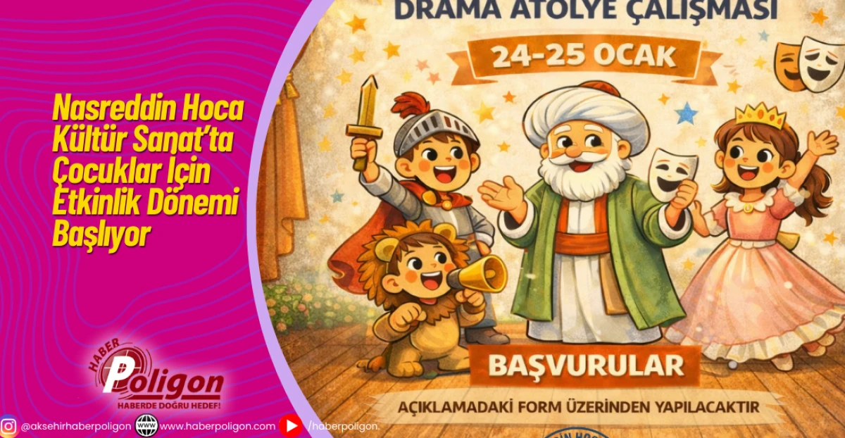 Nasreddin Hoca K&uuml;lt&uuml;r Sanat&rsquo;ta &Ccedil;ocuklar İ&ccedil;in Etkinlik D&ouml;nemi Başlıyor