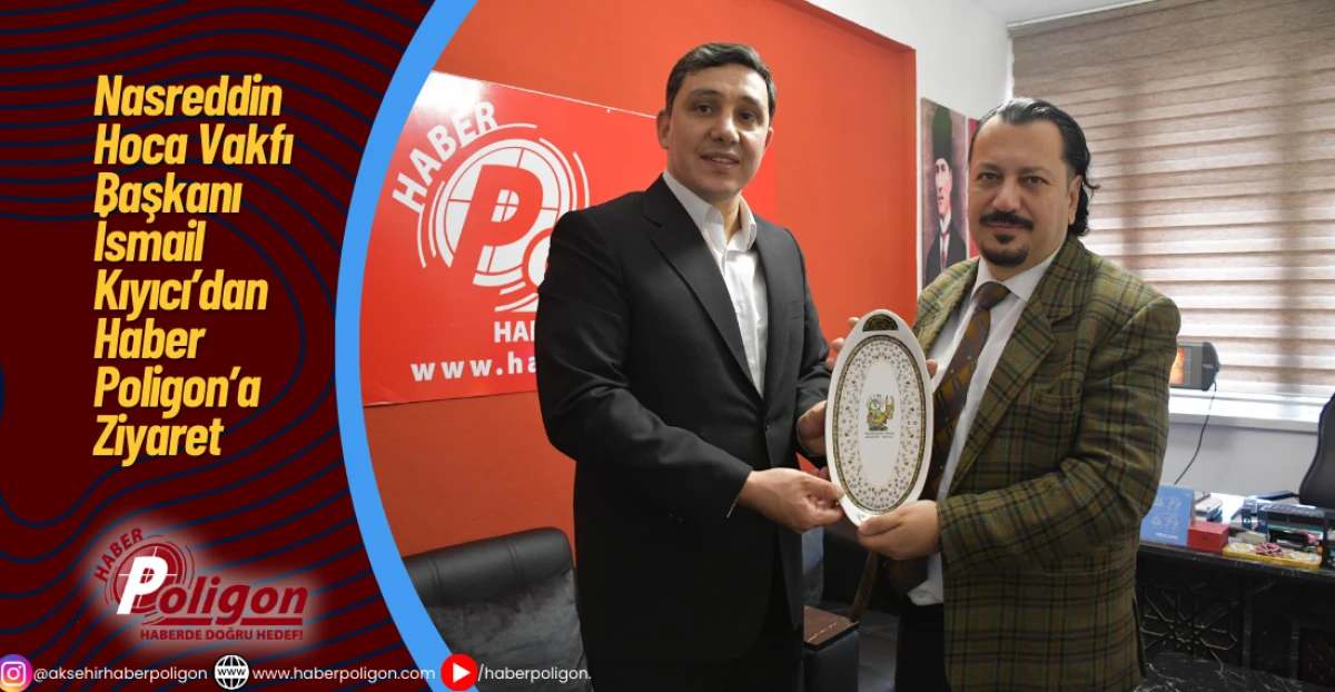 Nasreddin Hoca Vakfı Başkanı İsmail Kıyıcı&rsquo;dan Haber Poligon&rsquo;a Ziyaret