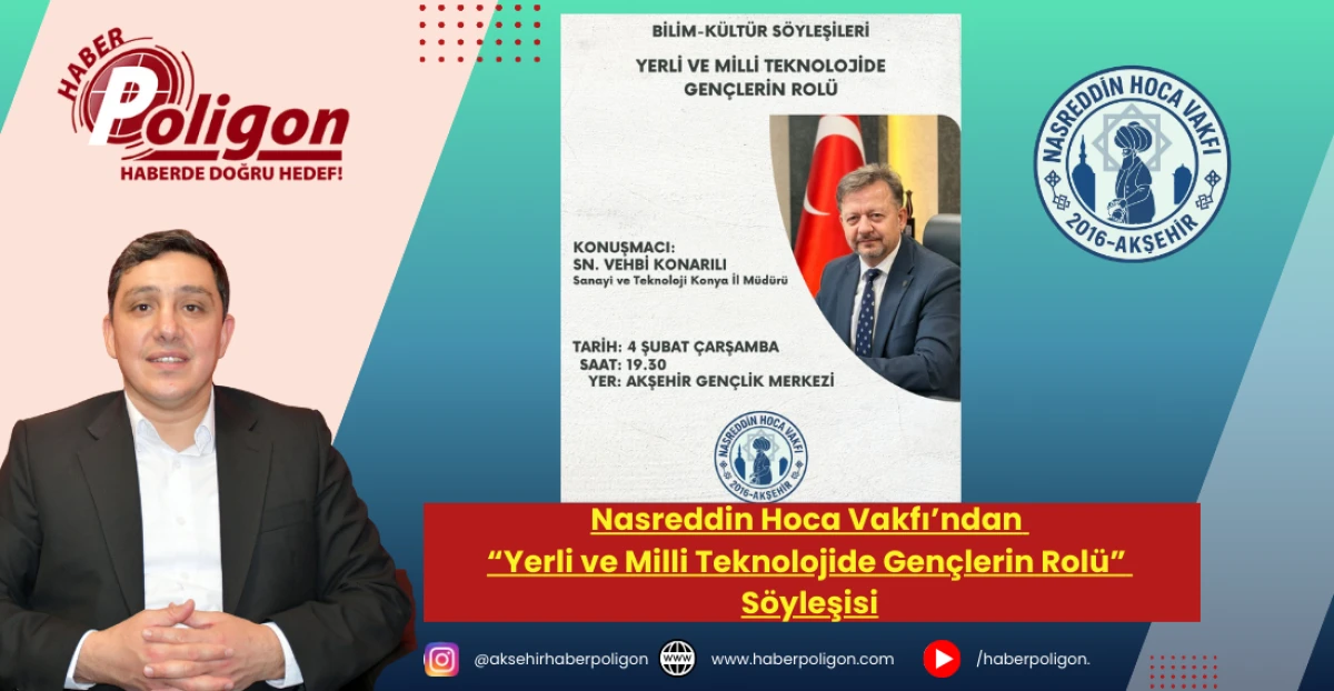 Nasreddin Hoca Vakfı&rsquo;ndan &ldquo;Yerli ve Milli Teknolojide Gen&ccedil;lerin Rol&uuml;&rdquo; S&ouml;yleşisi