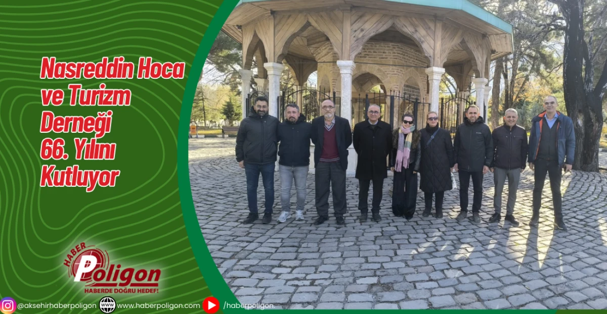 Nasreddin Hoca ve Turizm Derneği 66. Yılını Kutluyor