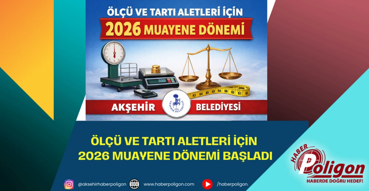 &Ouml;l&ccedil;&uuml; ve Tartı Aletleri İ&ccedil;in 2026 Muayene D&ouml;nemi Başladı