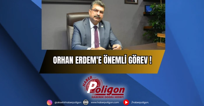 Orhan Erdem'e Önemli Görev!