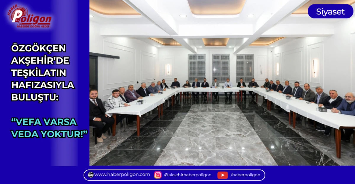 &Ouml;ZG&Ouml;K&Ccedil;EN AKŞEHİR&rsquo;DE TEŞKİLATIN HAFIZASIYLA BULUŞTU: &ldquo;VEFA VARSA, VEDA YOKTUR!&rdquo;
