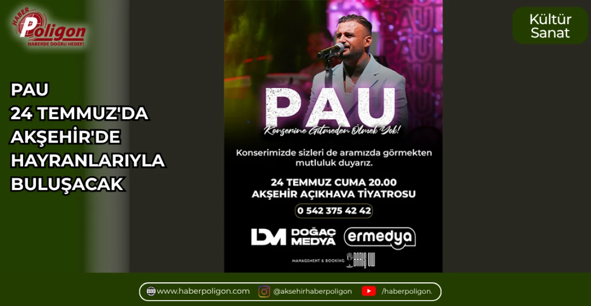 PAU, 24 TEMMUZ'DA AKŞEHİR'DE HAYRANLARIYLA BULUŞACAK