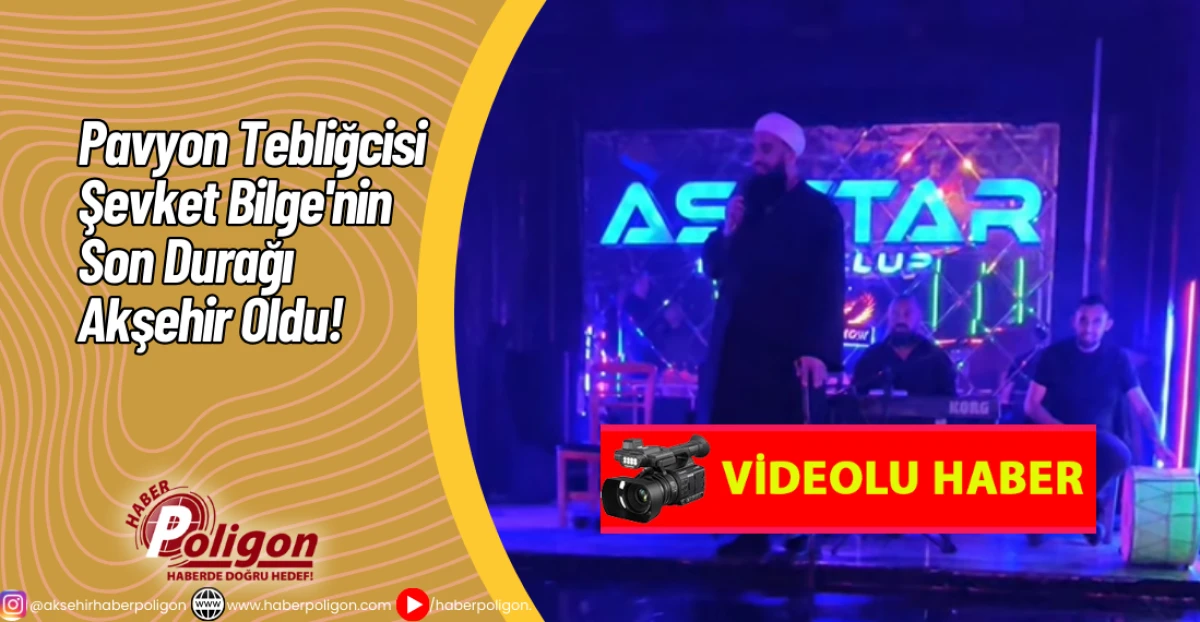 Pavyon Tebliğcisi Şevket Bilge'nin Son Durağı Akşehir Oldu!