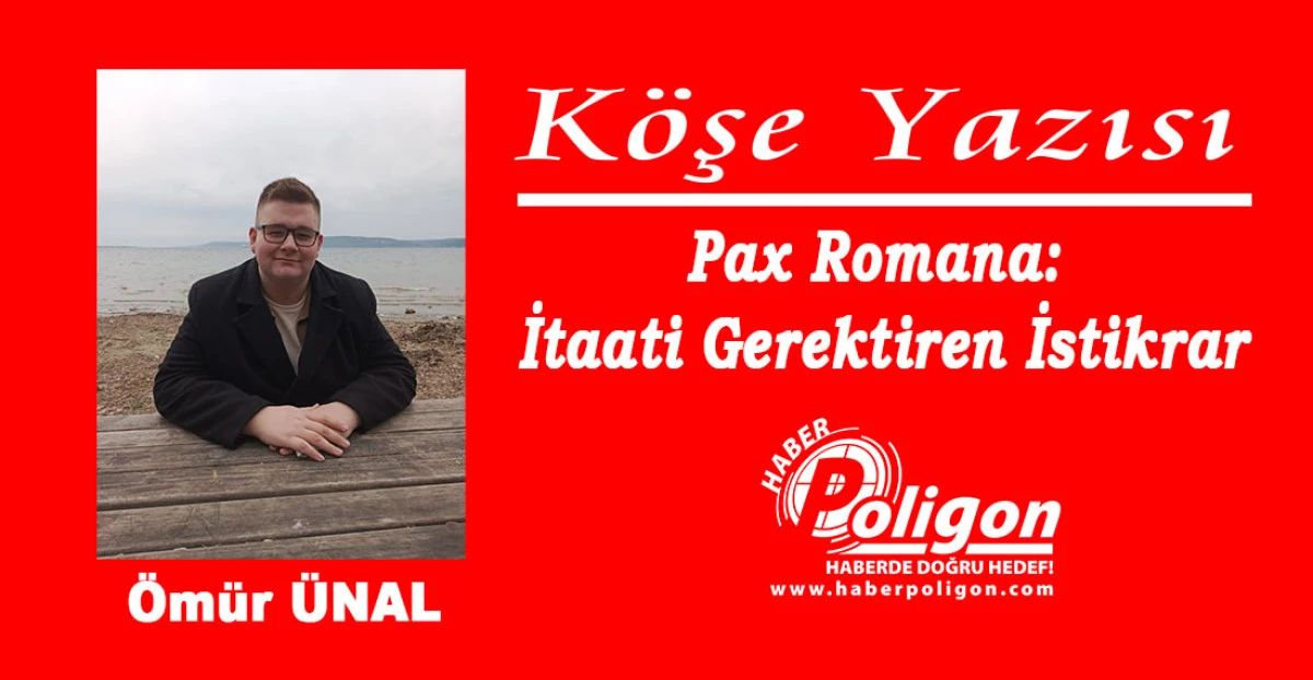 Pax Romana: İtaati Gerektiren İstikrar