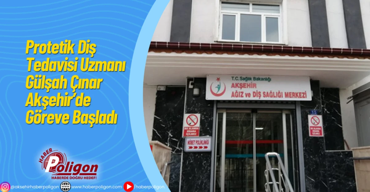 Protetik Diş Tedavisi Uzmanı G&uuml;lşah &Ccedil;ınar Akşehir&rsquo;de G&ouml;reve Başladı