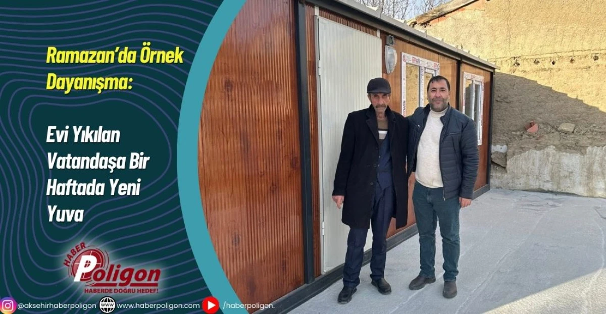 Ramazan&rsquo;da &Ouml;rnek Dayanışma: Evi Yıkılan Vatandaşa Bir Haftada Yeni Yuva
