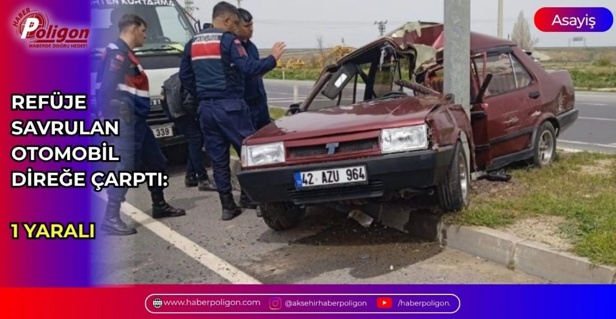 REF&Uuml;JE SAVRULAN OTOMOBİL DİREĞE &Ccedil;ARPTI: 1 YARALI