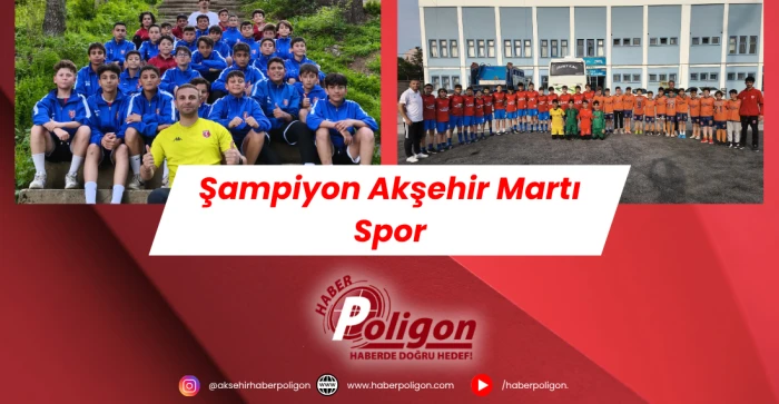 Şampiyon Akşehir Martı Spor!