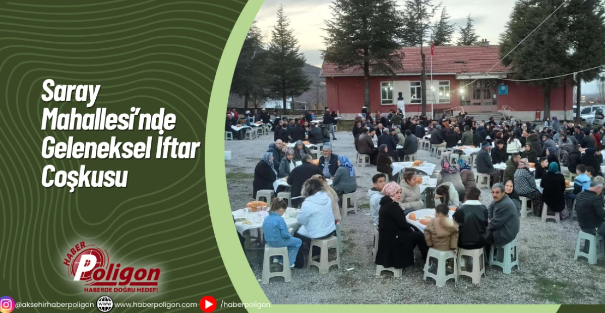 Saray Mahallesi&rsquo;nde Geleneksel İftar Coşkusu