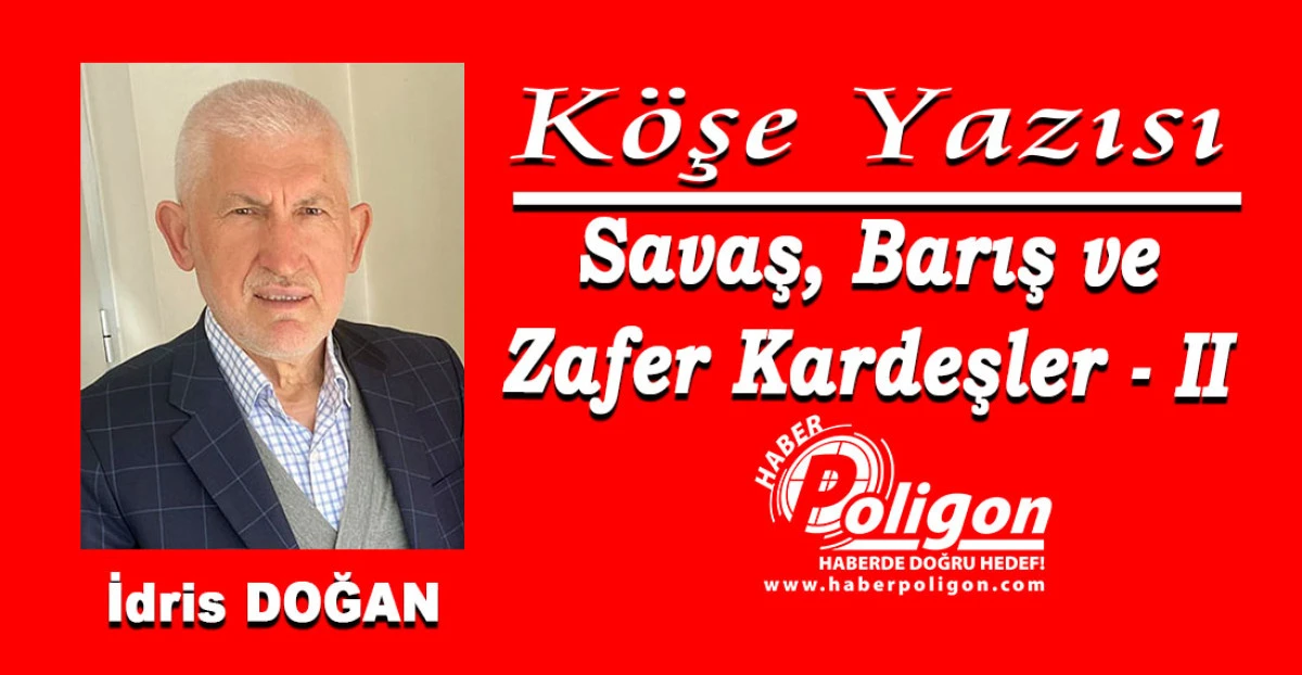 Savaş, Barış ve Zafer Kardeşler -II