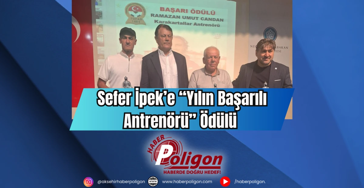 Sefer İpek’e “Yılın Başarılı Antrenörü” Ödülü 