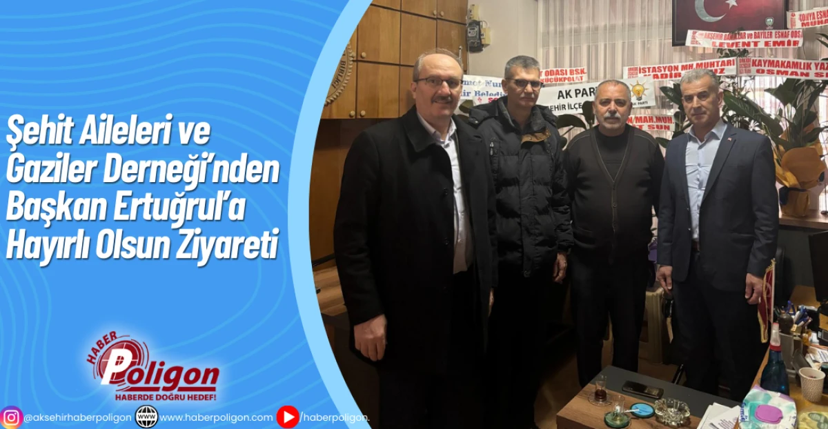 Şehit Aileleri ve Gaziler Derneği&rsquo;nden Başkan Ertuğrul&rsquo;a Hayırlı Olsun Ziyareti