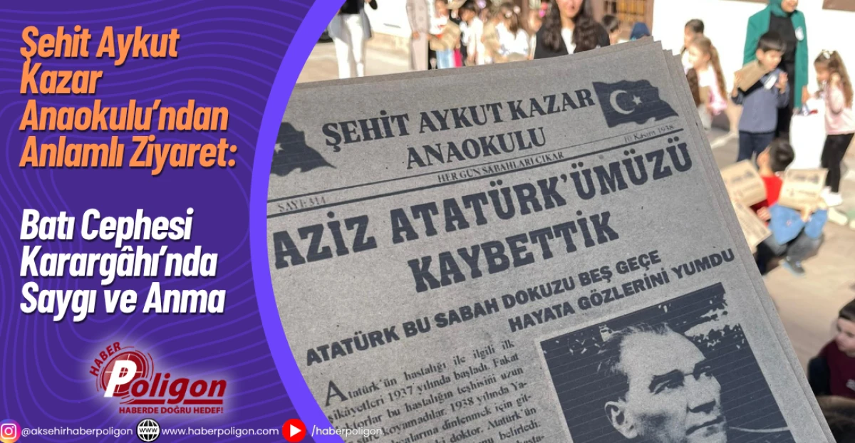 Şehit Aykut Kazar Anaokulu’ndan Anlamlı Ziyaret: Batı Cephesi Karargâhı’nda Saygı ve Anma