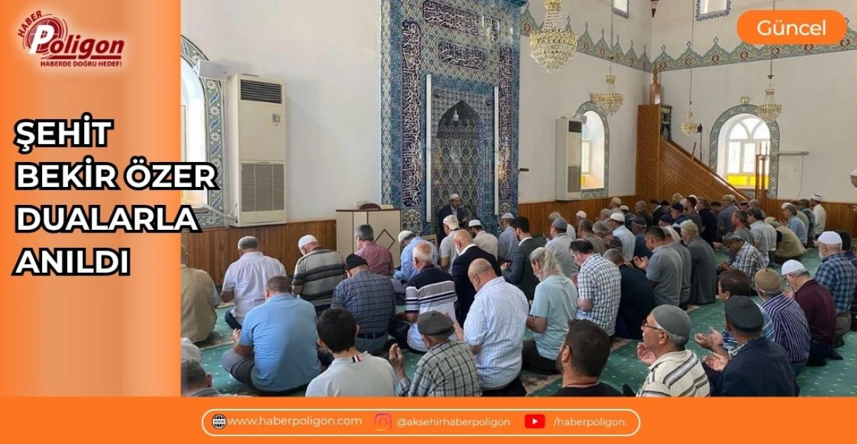ŞEHİT BEKİR &Ouml;ZER DUALARLA ANILDI