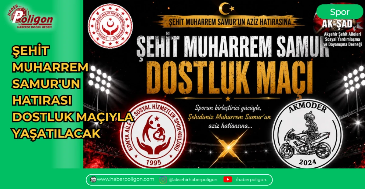 ŞEHİT MUHARREM SAMUR'UN HATIRASI DOSTLUK MA&Ccedil;IYLA YAŞATILACAK