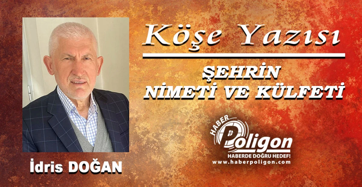 ŞEHRİN NİMETİ VE K&Uuml;LFETİ