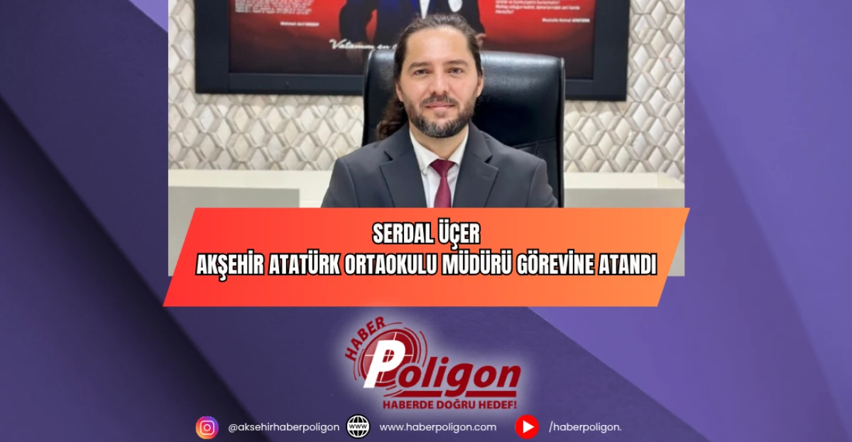 Serdal Üçer Akşehir Atatürk Ortaokulu Müdürü Oldu