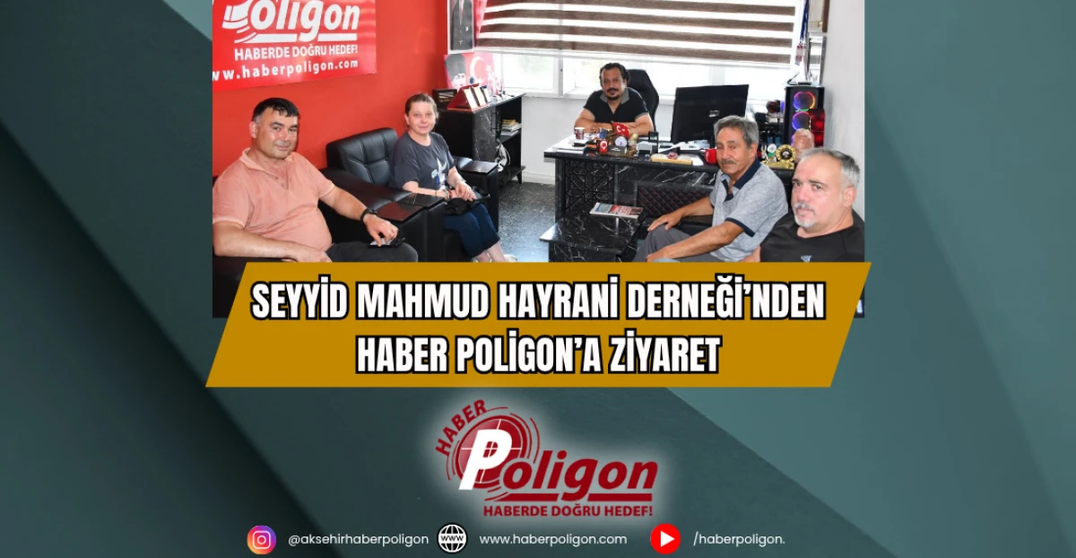Seyyid Mahmud Hayrani Derneği’nden Haber Poligon’a Ziyaret