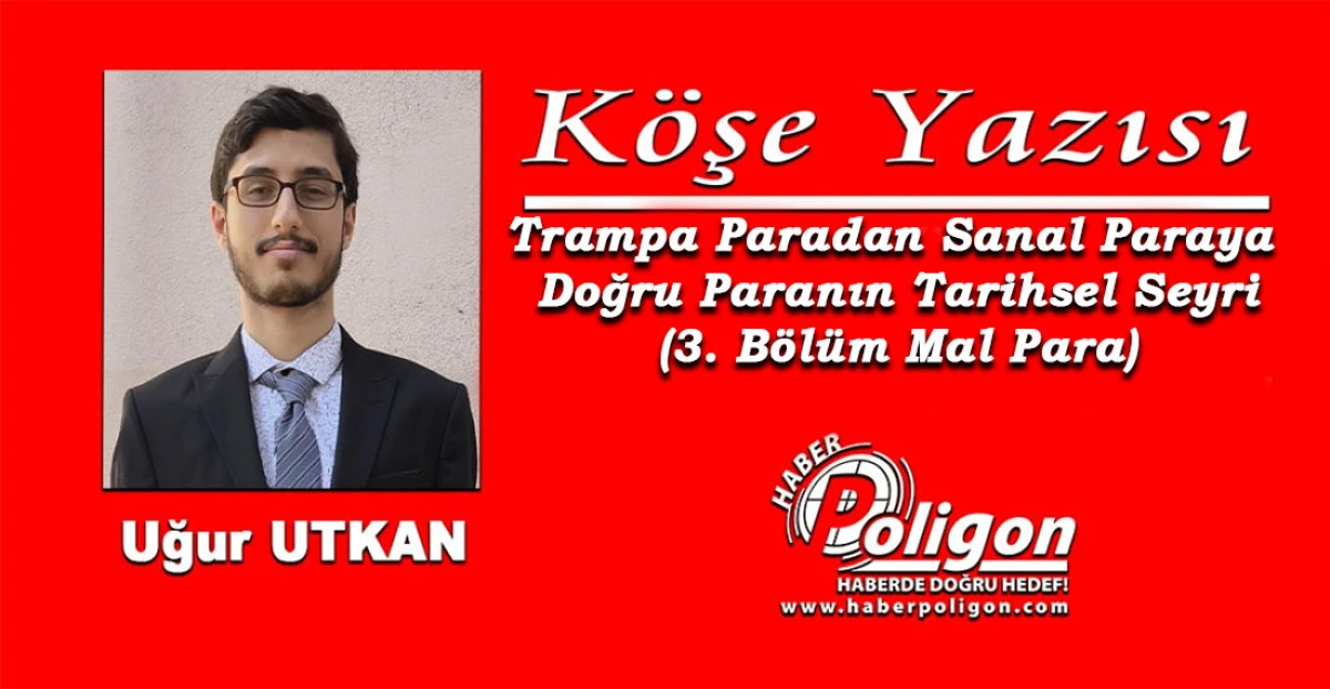 Trampa Paradan Sanal Paraya Doğru Paranın Tarihsel Seyri (3. B&ouml;l&uuml;m)