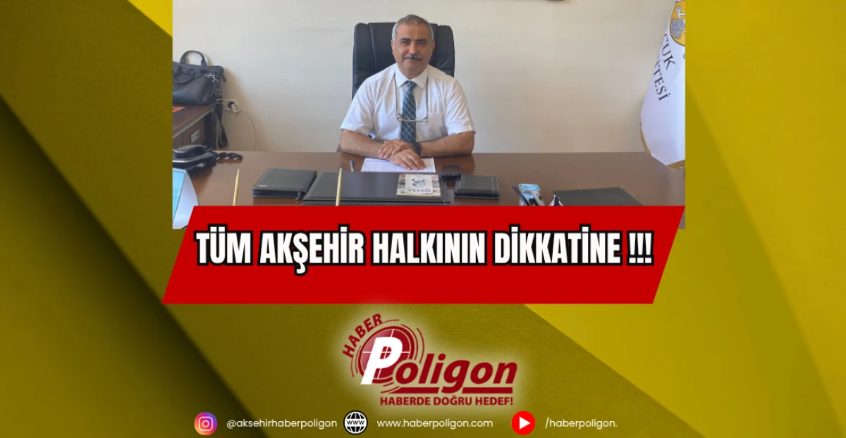 Tüm Akşehir Halkının Dikkatine!!!
