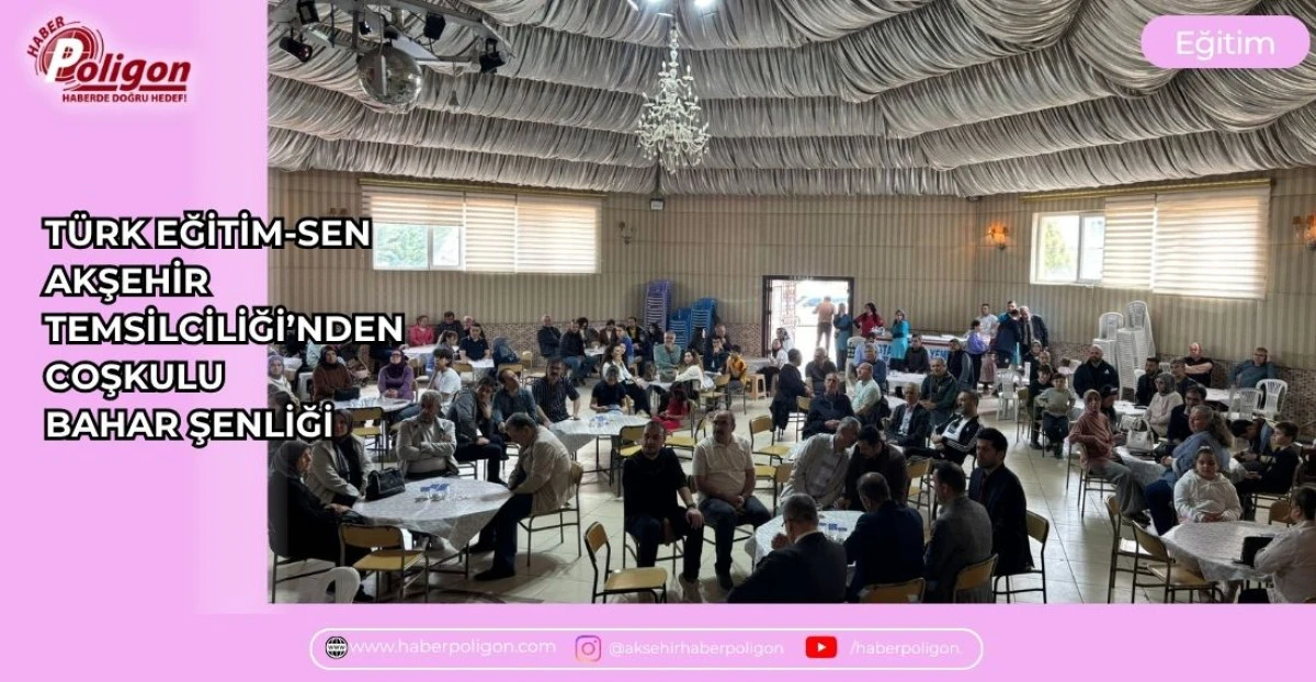 T&Uuml;RK EĞİTİM-SEN AKŞEHİR TEMSİLCİLİĞİ&rsquo;NDEN COŞKULU BAHAR ŞENLİĞİ
