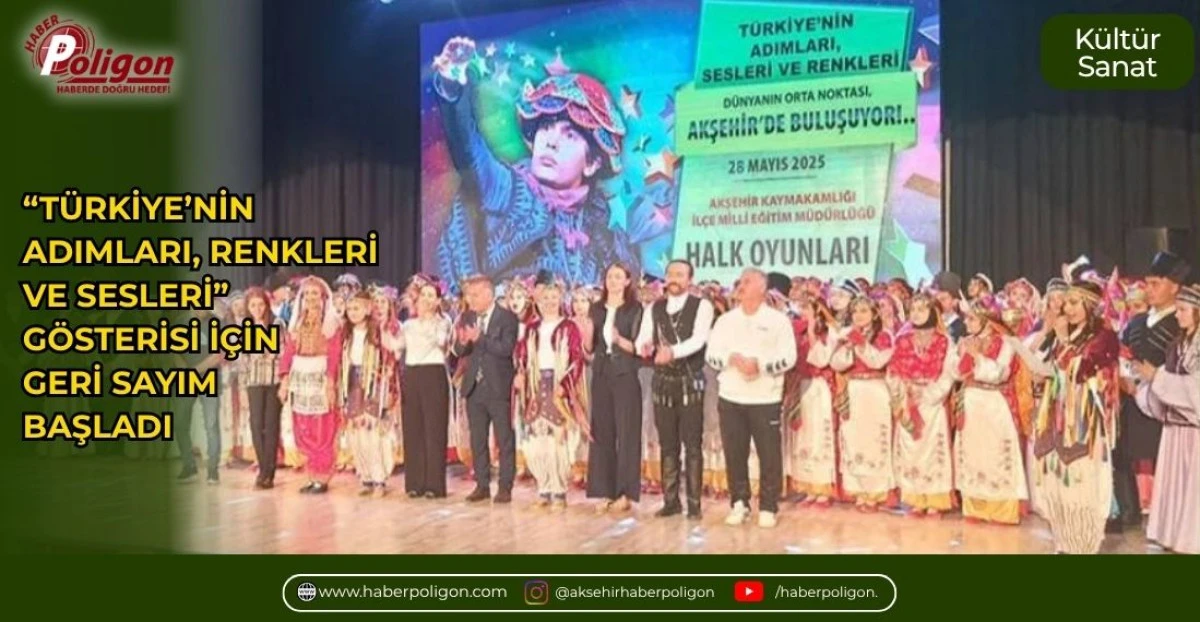 &ldquo;T&Uuml;RKİYE&rsquo;NİN ADIMLARI, RENKLERİ VE SESLERİ&rdquo; G&Ouml;STERİSİ İ&Ccedil;İN GERİ SAYIM BAŞLADI