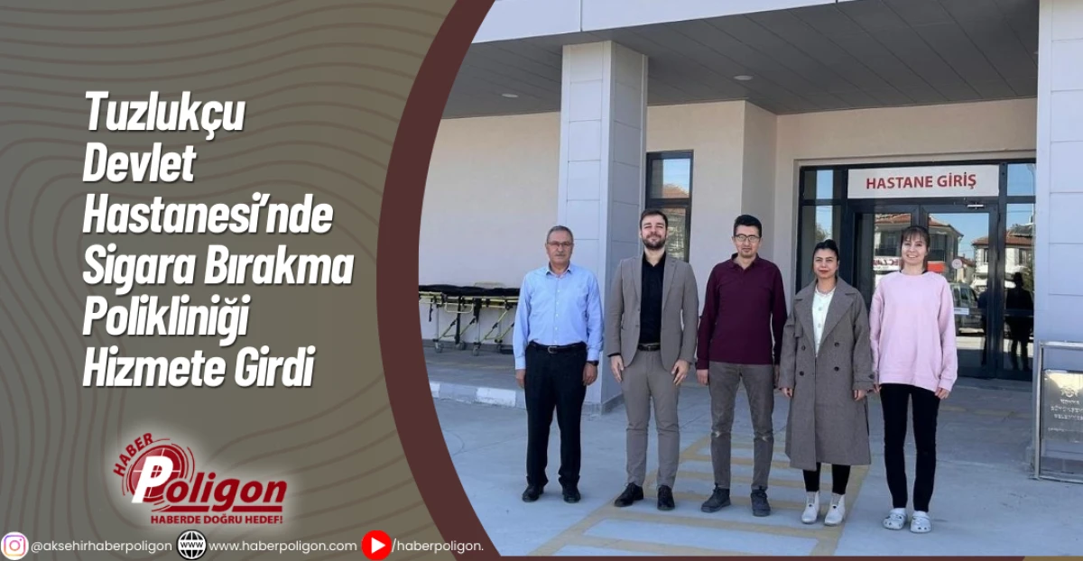 Tuzlukçu Devlet Hastanesi’nde Sigara Bırakma Polikliniği Hizmete Girdi