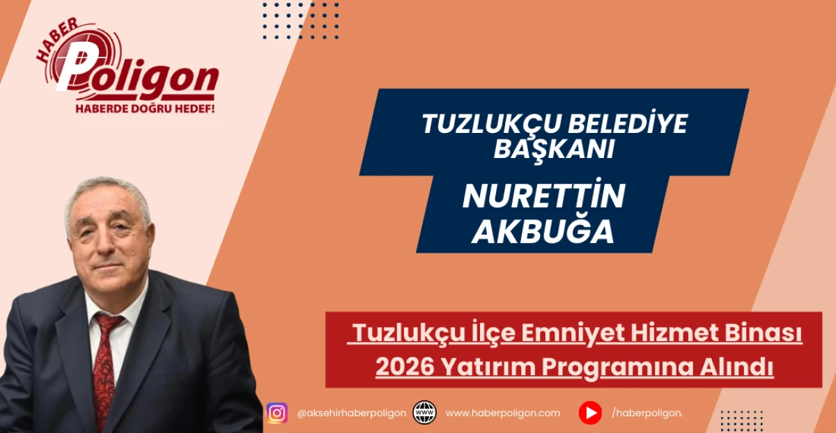 Tuzluk&ccedil;u İl&ccedil;e Emniyet Hizmet Binası 2026 Yatırım Programına Alındı