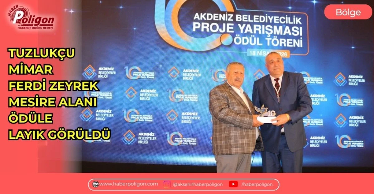 TUZLUK&Ccedil;U MİMAR FERDİ ZEYREK MESİRE ALANI &Ouml;D&Uuml;LE LAYIK G&Ouml;R&Uuml;LD&Uuml;