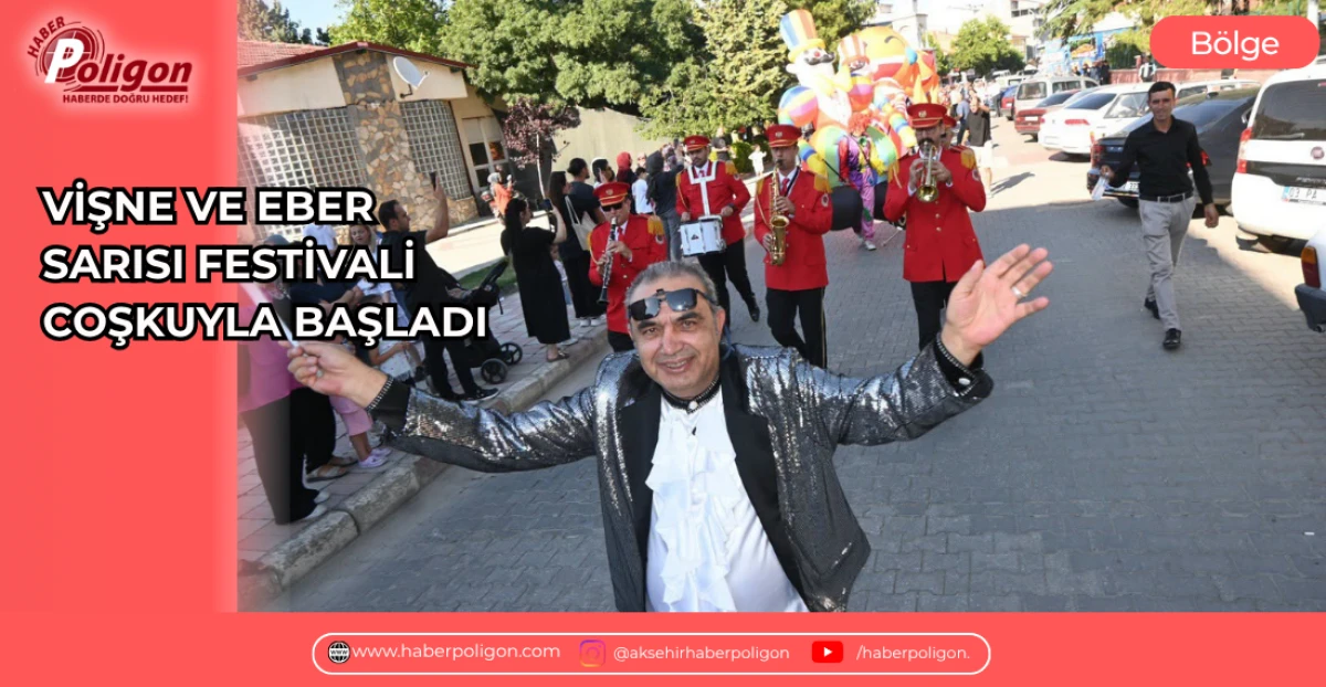 VİŞNE VE EBER SARISI FESTİVALİ COŞKUYLA BAŞLADI